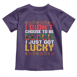 Black Pride Toddler T Shirt I Didn't Choose To Be Black I Just Got Lucky TS09 Purple Print Your Wear