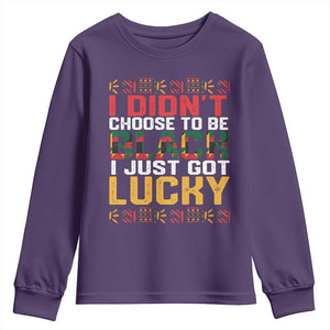Black Pride Youth Sweatshirt I Didn't Choose To Be Black I Just Got Lucky TS09 Purple Print Your Wear