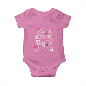 Its A Good Day to Crochet Baby Onesie TS09 Azalea Print Your Wear