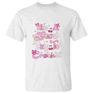 Its A Good Day to Crochet T Shirt TS09 White Print Your Wear