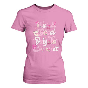 Its A Good Day to Crochet T Shirt For Women TS09 Azalea Print Your Wear