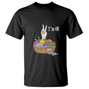 Funny Crochet T Shirt I'm Ok Knitting TS09 Black Print Your Wear