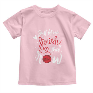 Funny Crochet Toddler T Shirt Just Let Me Finish This Row TS09 Light Pink Print Your Wear