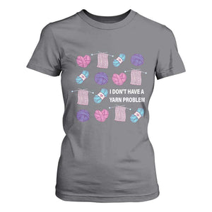 Funny Crochet T Shirt For Women I Don't Have A Yarn Problem Yarn Collecting TS09 Charcoal Print Your Wear