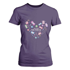 Funny Crochet T Shirt For Women I Don't Have A Yarn Problem Yarn Collecting Knitting TS09 Purple Print Your Wear