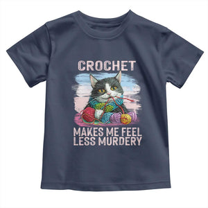 Funny Crochet Cat Toddler T Shirt Crochet Makes Me Feel Less Murdery TS09 Navy Print Your Wear