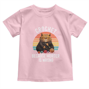 Funny Crochet Cat Toddler T Shirt Because Murder Is Wrong TS09 Light Pink Print Your Wear