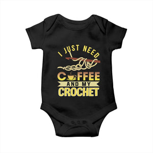 Funny I Just Need Coffee and My Crochet Baby Onesie TS09 Black Print Your Wear