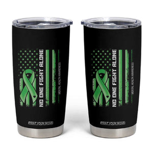 Mental Health Awareness Tumbler Cup No One Fights Alone America Flag Green Ribbon TS09 Black Print Your Wear
