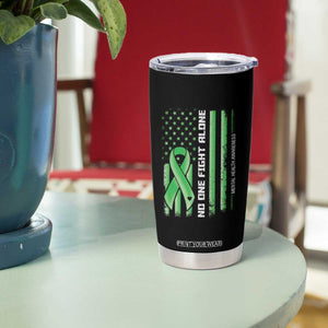 Mental Health Awareness Tumbler Cup No One Fights Alone America Flag Green Ribbon TS09 Print Your Wear