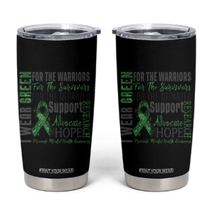 Mental Health Awareness Tumbler Cup I Wear Green For The Warrior TS09 Black Print Your Wear