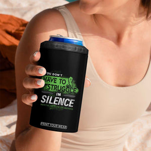 Mental Health Awareness 4 in 1 Can Cooler Tumbler You Don't Have To Struggle In Silence TS09 Print Your Wear