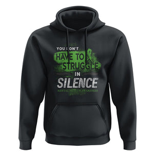 Mental Health Awareness Hoodie You Don't Have To Struggle In Silence TS09 Black Printyourwear