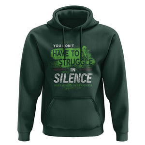 Mental Health Awareness Hoodie You Don't Have To Struggle In Silence TS09 Dark Forest Green Printyourwear