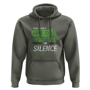 Mental Health Awareness Hoodie You Don't Have To Struggle In Silence TS09 Military Green Printyourwear