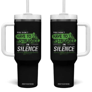 Mental Health Awareness Tumbler With Handle You Don't Have To Struggle In Silence TS09 One Size: 40 oz Black Print Your Wear