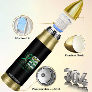 Mental Health Awareness Bullet Tumbler You Are Worthy Loved Needed Enough Green Ribbon TS09 Print Your Wear