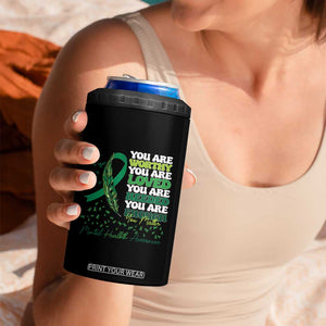 Mental Health Awareness 4 in 1 Can Cooler Tumbler You Are Worthy Loved Needed Enough Green Ribbon TS09 Print Your Wear