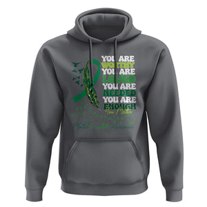 Mental Health Awareness Hoodie You Are Worthy Loved Needed Enough Green Ribbon TS09 Charcoal Printyourwear
