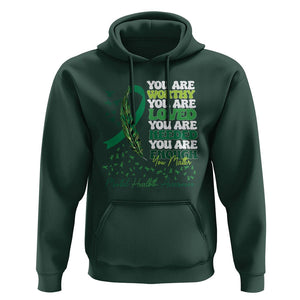 Mental Health Awareness Hoodie You Are Worthy Loved Needed Enough Green Ribbon TS09 Dark Forest Green Printyourwear