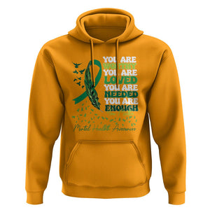 Mental Health Awareness Hoodie You Are Worthy Loved Needed Enough Green Ribbon TS09 Gold Printyourwear