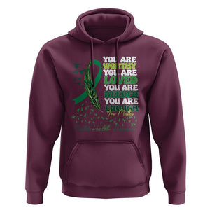 Mental Health Awareness Hoodie You Are Worthy Loved Needed Enough Green Ribbon TS09 Maroon Printyourwear