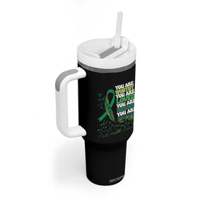 Mental Health Awareness Tumbler With Handle You Are Worthy Loved Needed Enough Green Ribbon TS09 Print Your Wear