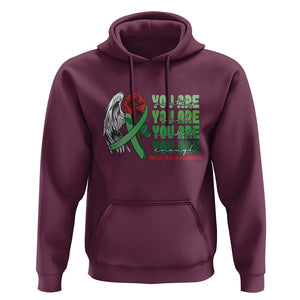 Mental Health Awareness Hoodie You Are Worthy Loved Needed Enough Typoghaphy TS09 Maroon Printyourwear