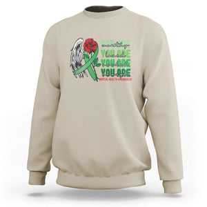 Mental Health Awareness Sweatshirt You Are Worthy Loved Needed Enough Typoghaphy TS09 Sand Printyourwear