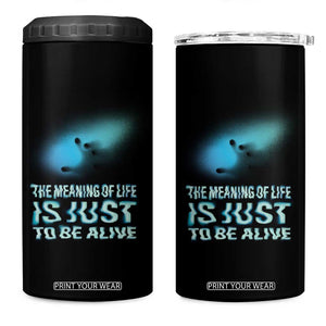Motivational Mental Health 4 in 1 Can Cooler Tumbler The Meaning Of Life Is Just To Be Alive Aesthetic TS09 One Size: 16 oz Black Print Your Wear