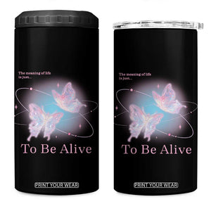 Motivational Mental Health 4 in 1 Can Cooler Tumbler The Meaning Of Life Is Just To Be Alive Butterfly TS09 One Size: 16 oz Black Print Your Wear