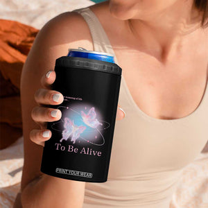 Motivational Mental Health 4 in 1 Can Cooler Tumbler The Meaning Of Life Is Just To Be Alive Butterfly TS09 Print Your Wear
