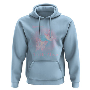 Motivational Mental Health Hoodie The Meaning Of Life Is Just To Be Alive Butterfly TS09 Light Blue Printyourwear