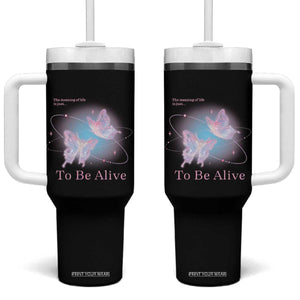 Motivational Mental Health Tumbler With Handle The Meaning Of Life Is Just To Be Alive Butterfly TS09 One Size: 40 oz Black Print Your Wear