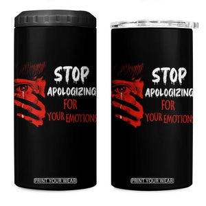 Motivational Mental Health 4 in 1 Can Cooler Tumbler Stop Apologizing For Your Emotions Cry Sadness Girl TS09 One Size: 16 oz Black Print Your Wear