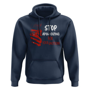 Motivational Mental Health Hoodie Stop Apologizing For Your Emotions Cry Sadness Girl TS09 Navy Printyourwear
