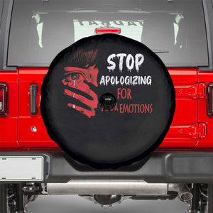 Motivational Mental Health Spare Tire Cover Stop Apologizing For Your Emotions Cry Sadness Girl TS09 Black Print Your Wear