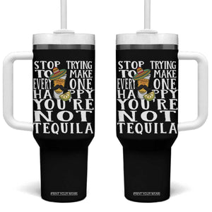 Motivational Mental Health Tumbler With Handle Stop Trying To Make Everyone Happy You're Not Tequila TS09 One Size: 40 oz Black Print Your Wear