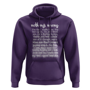 Mental Health Hoodie Nothing's Wrong I'm Fine I'm Not Upset I'm Just Tired TS09 Purple Print Your Wear