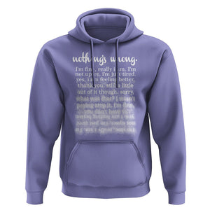 Mental Health Hoodie Nothing's Wrong I'm Fine I'm Not Upset I'm Just Tired TS09 Violet Print Your Wear