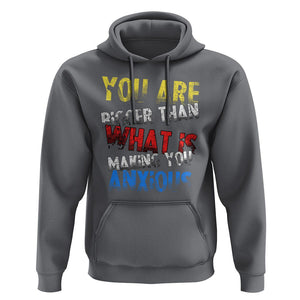 You Are Bigger Than What Is Making You Anxious Hoodie TS09 Charcoal Printyourwear