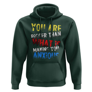 You Are Bigger Than What Is Making You Anxious Hoodie TS09 Dark Forest Green Printyourwear