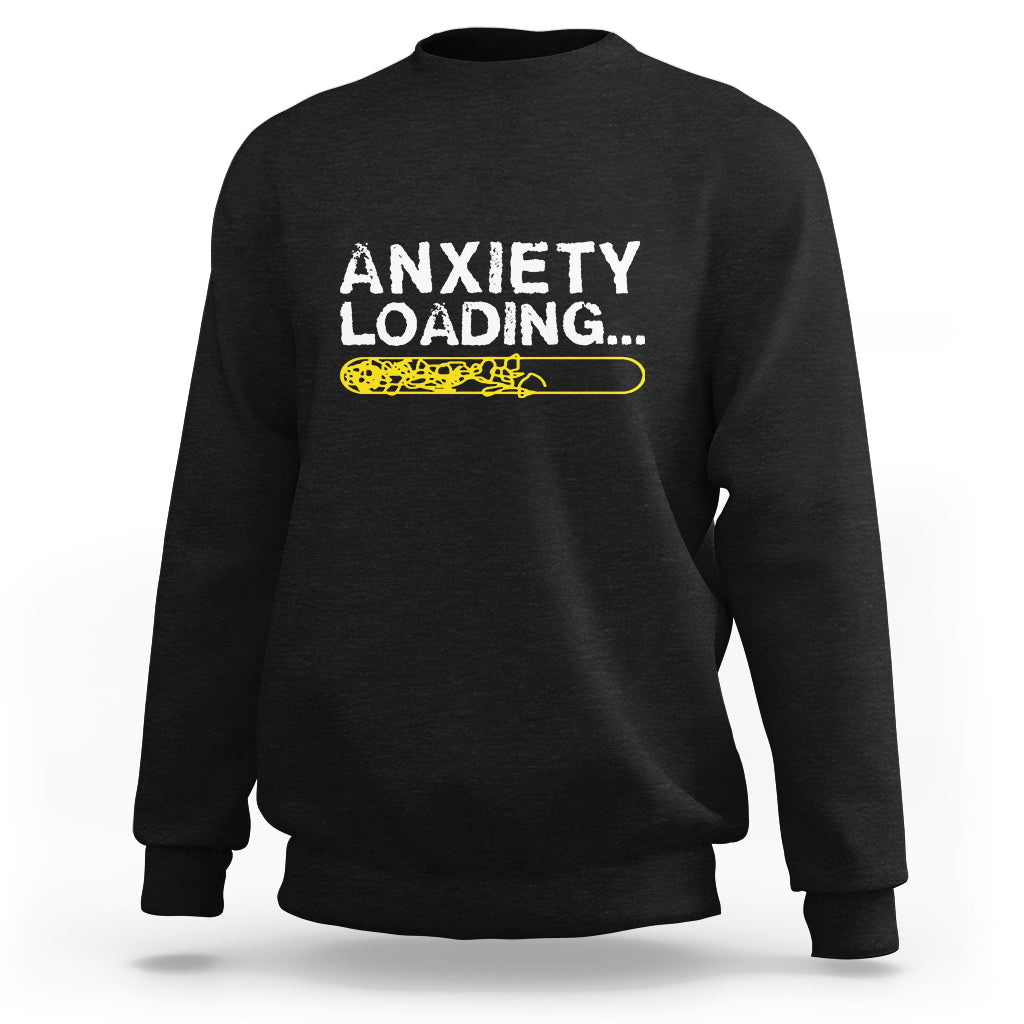 Mental Health Awareness Anxiety Loading Sweatshirt TS09 Black Printyourwear