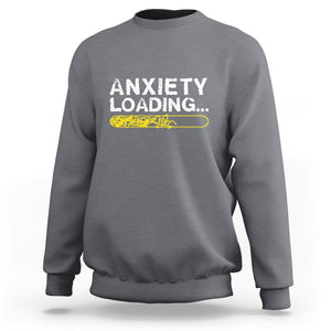 Mental Health Awareness Anxiety Loading Sweatshirt TS09 Charcoal Printyourwear