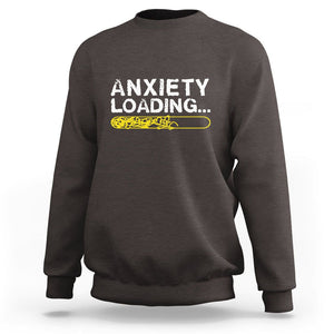 Mental Health Awareness Anxiety Loading Sweatshirt TS09 Dark Chocolate Printyourwear
