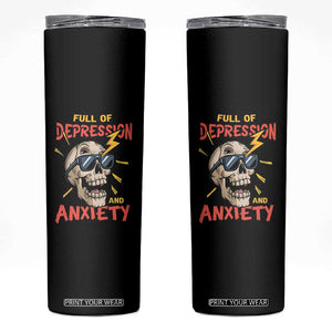 Mental Health Awareness Skinny Tumbler Full Of Depression And Anxiety Skull TS09 Black Print Your Wear