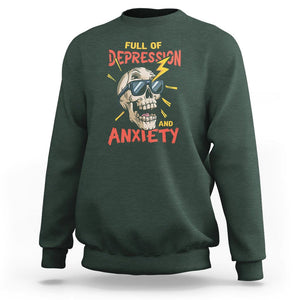 Mental Health Awareness Sweatshirt Full Of Depression And Anxiety Skull TS09 Dark Forest Green Print Your Wear