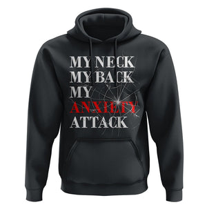 Mental Health Awareness Hoodie My Neck My Back My Anxiety Attack TS09 Black Printyourwear