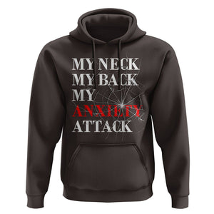 Mental Health Awareness Hoodie My Neck My Back My Anxiety Attack TS09 Dark Chocolate Printyourwear