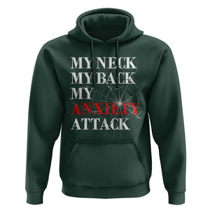 Mental Health Awareness Hoodie My Neck My Back My Anxiety Attack TS09 Dark Forest Green Printyourwear